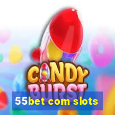 55bet com slots